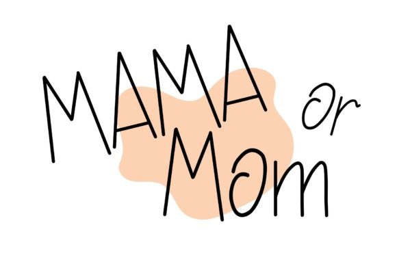 Mama or Mom